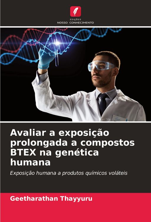 Produktbild: Avaliar a exposi&ccedil;&atilde;o prolongada a compostos BTEX na gen&eacute;tica humana
