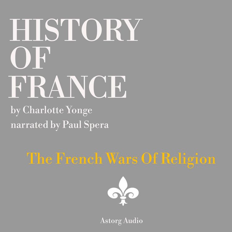 Produktbild: History of France - The French Wars Of Religion
