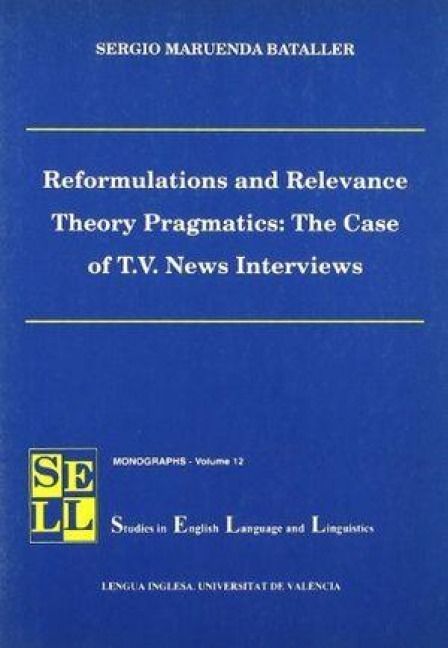 Produktbild: Reformulations and relevance theory pragmatics : the case of TV interviews
