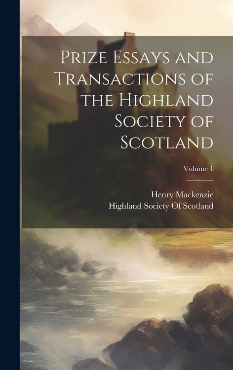 Produktbild: Prize Essays and Transactions of the Highland Society of Scotland; Volume 1