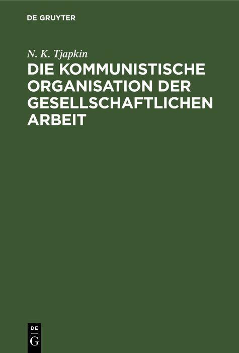 Produktbild: Die kommunistische Organisation der gesellschaftlichen Arbeit