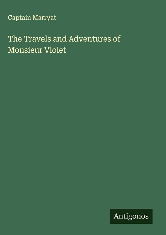 Produktbild: The Travels and Adventures of Monsieur Violet
