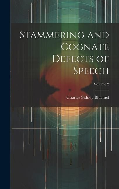 Produktbild: Stammering and Cognate Defects of Speech; Volume 2