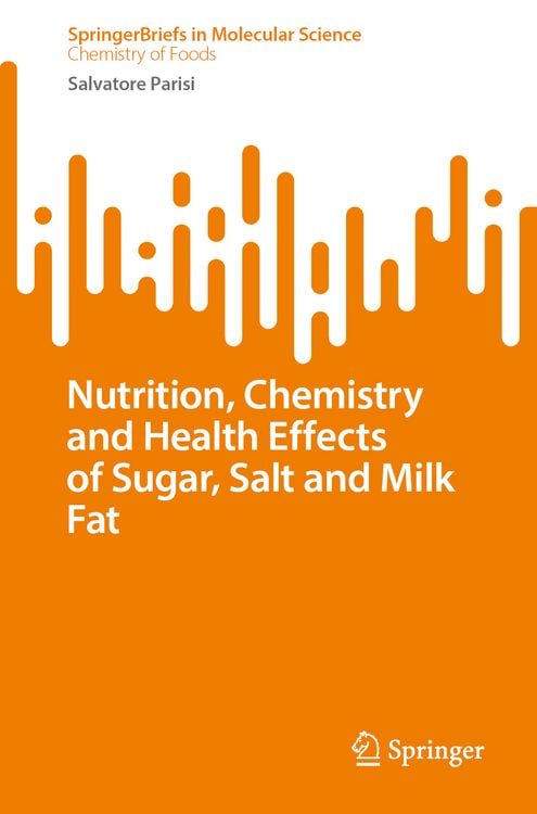 Produktbild: Nutrition, Chemistry, and Health Effects of Sugar, Salt, and Milkfat