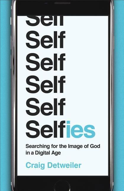 Produktbild: Selfies: Searching for the Image of God in a Digital Age