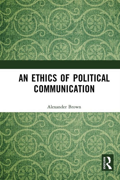 Produktbild: An Ethics of Political Communication