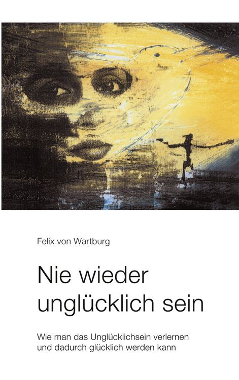 Produktbild: Nie wieder ungl&uuml;cklich sein