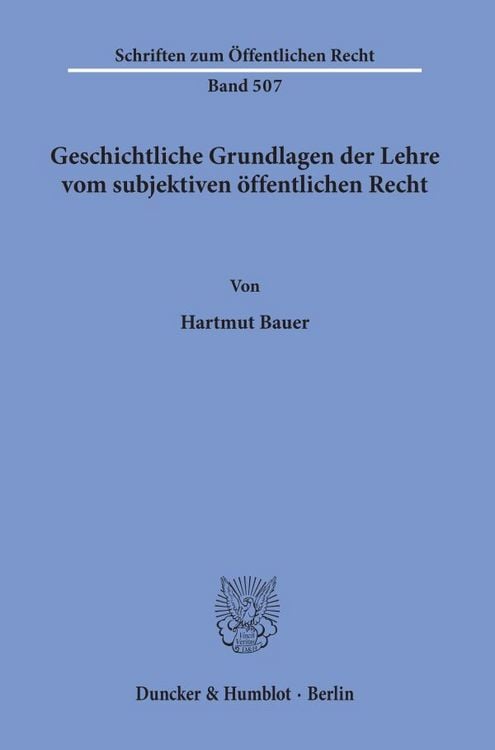 Produktbild: Geschichtliche Grundlagen der Lehre vom subjektiven &ouml;ffentlichen Recht.