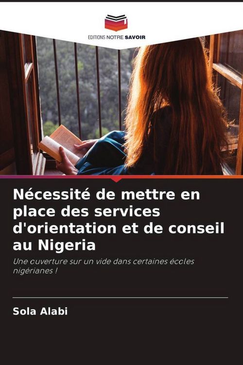Produktbild: N&eacute;cessit&eacute; de mettre en place des services d'orientation et de conseil au Nigeria