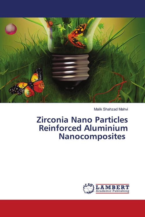 Produktbild: Zirconia Nano Particles Reinforced Aluminium Nanocomposites