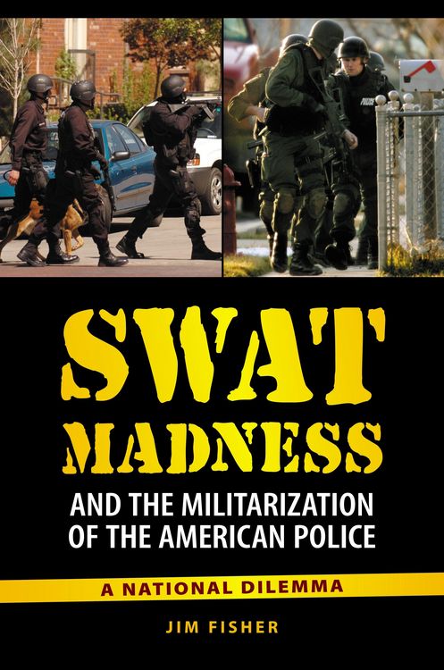 Produktbild: SWAT Madness and the Militarization of the American Police