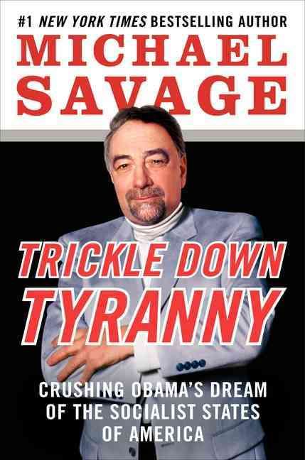 Produktbild: Trickle Down Tyranny: Crushing Obama's Dream of the Socialist States of America