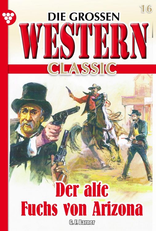 Bild vom Artikel Die großen Western Classic 16 vom Autor G. F. Barner