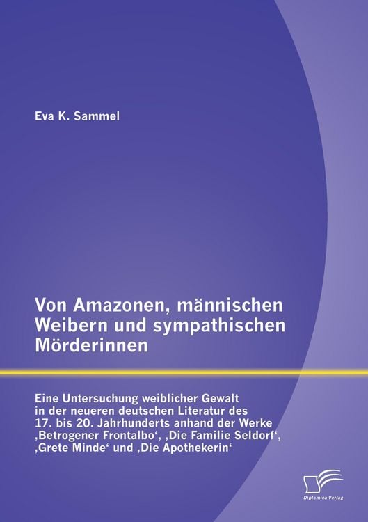 Produktbild: Von Amazonen, m&auml;nnischen Weibern und sympathischen M&ouml;rderinnen