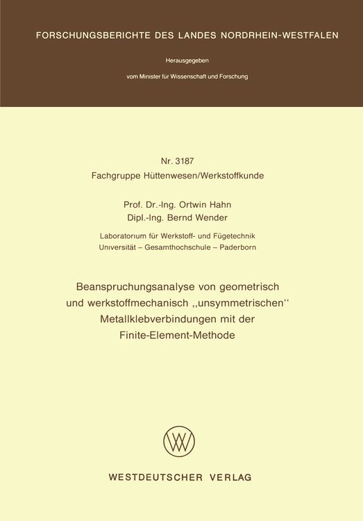 Produktbild: Beanspruchungsanalyse von geometrisch und werkstoffmechanisch &bdquo;unsymmetrischen&ldquo; Metallklebverbindungen mit der Finite-Element-Methode