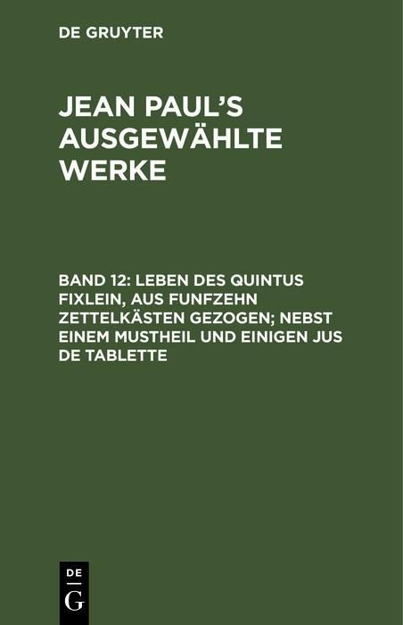Produktbild: Leben des Quintus Fixlein, aus funfzehn Zettelk&auml;sten gezogen; nebst einem Mustheil und einigen Jus de tablette