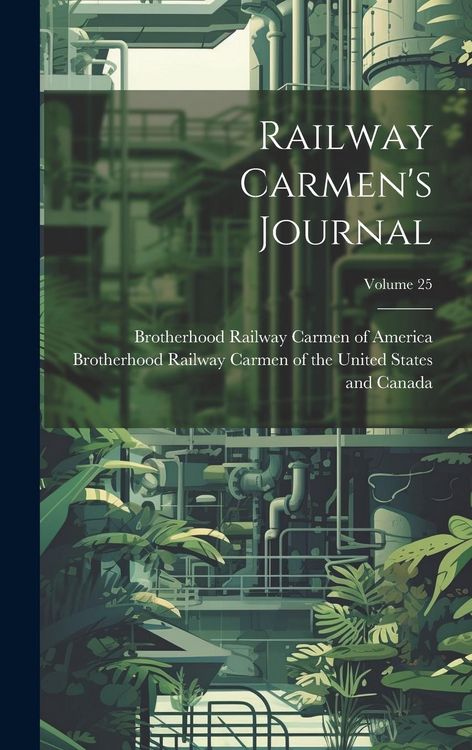 Produktbild: Railway Carmen's Journal; Volume 25