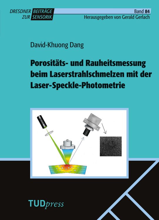 Produktbild: Porosit&auml;ts- und Rauheitsmessung beim Laserstrahlschmelzen mit der Laser-Speckle-Photometrie