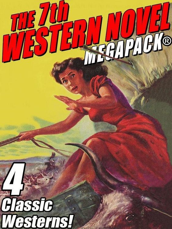 Produktbild: The 7th Western Novel MEGAPACK&reg;: 4 Classic Westerns
