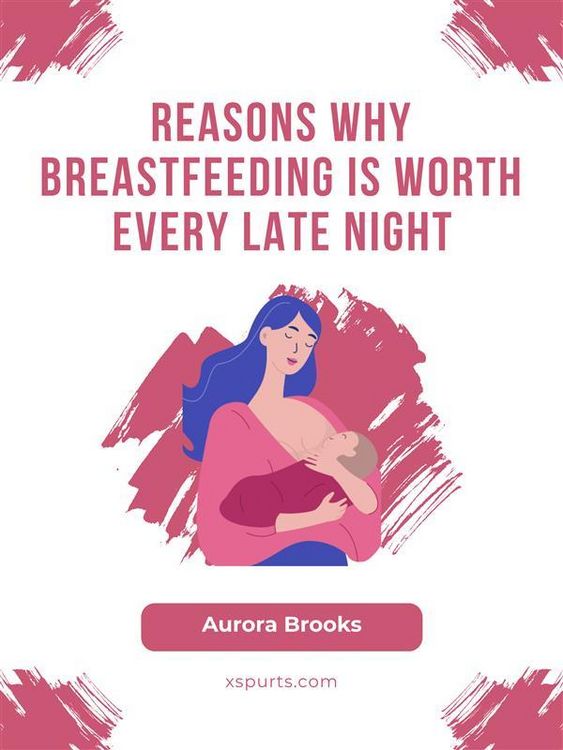 Produktbild: Reasons Why Breastfeeding is Worth Every Late Night