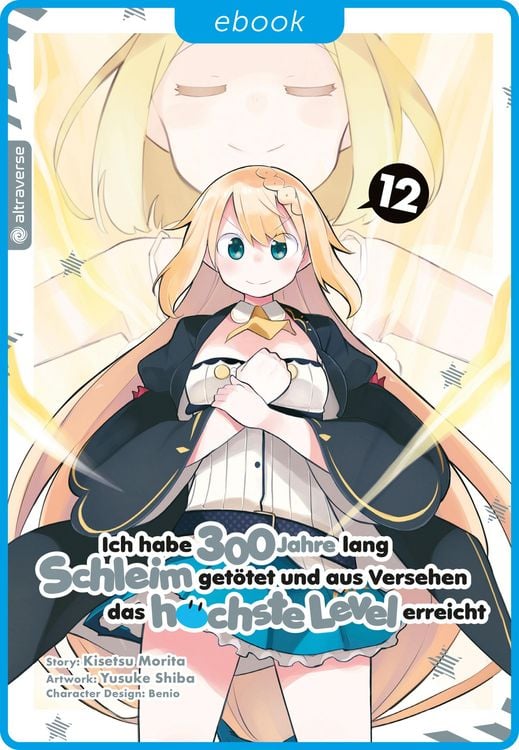 Produktbild: Ich habe 300 Jahre lang Schleim get&ouml;tet und aus Versehen das h&ouml;chste Level erreicht 12