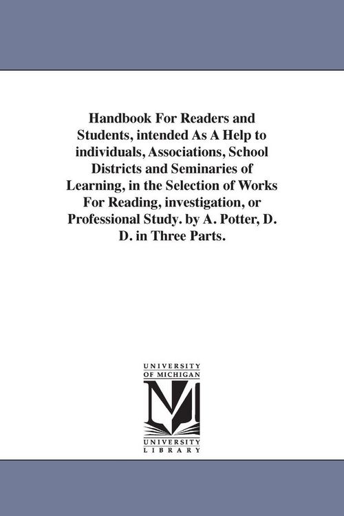 Produktbild: Handbook For Readers and Students, intended As A Help to individuals, Associations, School Districts and Seminaries of Learning, in the Selection of W