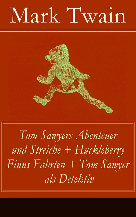 Produktbild: Tom Sawyers Abenteuer und Streiche + Huckleberry Finns Fahrten + Tom Sawyer als Detektiv
