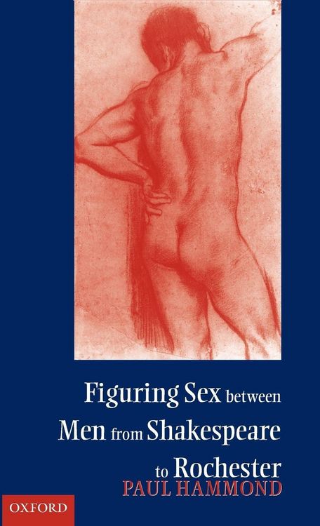 Produktbild: Figuring Sex Between Men from Shakespeare to Rochester