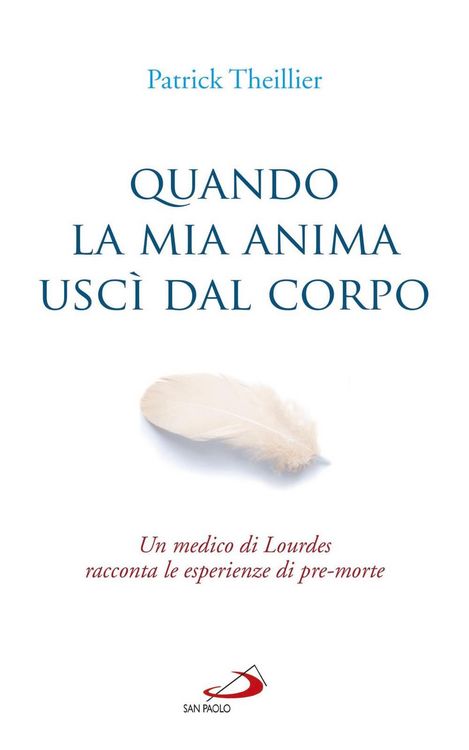 Produktbild: Quando la mia anima usc&igrave; dal corpo. Un medico di Lourdes racconta le esperienze di pre-morte