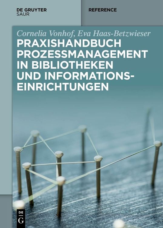 Bild vom Artikel Praxishandbuch Prozessmanagement in Bibliotheken und Informations- einrichtungen vom Autor Cornelia Vonhof