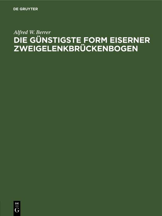 Produktbild: Die g&uuml;nstigste Form eiserner Zweigelenkbr&uuml;ckenbogen