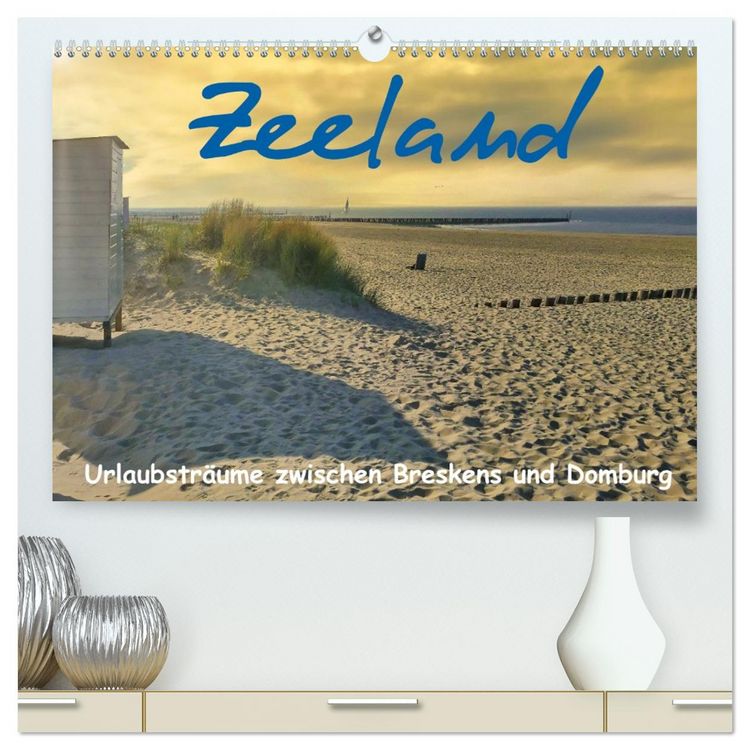 Produktbild: Zeeland - Urlaubstr&auml;ume zwischen Breskens und Domburg (hochwertiger Premium Wandkalender 2026 DIN A2 quer), Kunstdruck in Hochglanz