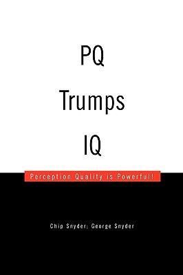 Produktbild: Chip Snyder George Snyder: PQ Trumps IQ