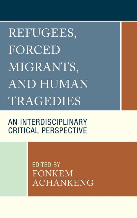 Produktbild: Refugees, Forced Migrants, and Human Tragedies
