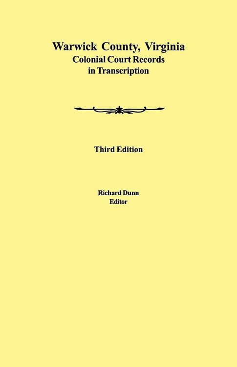 Produktbild: Warwick County, Virginia Colonial Court Records in Transcription. Third Edition