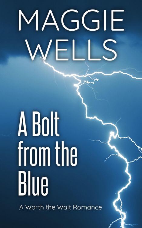 Produktbild: A Bolt from the Blue (Worth the Wait Romance, #3)