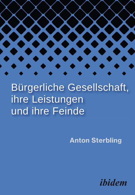 Produktbild: B&uuml;rgerliche Gesellschaft, ihre Leistungen und ihre Feinde