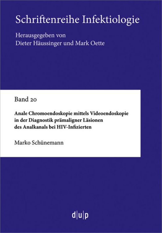 Produktbild: Anale Chromoendoskopie mittels Videoendoskopie in der Diagnostik pr&auml;maligner L&auml;sionen des Analkanals bei HIV-Infizierten