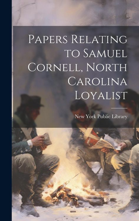 Produktbild: Papers Relating to Samuel Cornell, North Carolina Loyalist