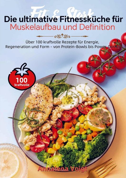 Produktbild: Fit & Stark - Die ultimative Fitnessk&uuml;che f&uuml;r Muskelaufbau und Definition