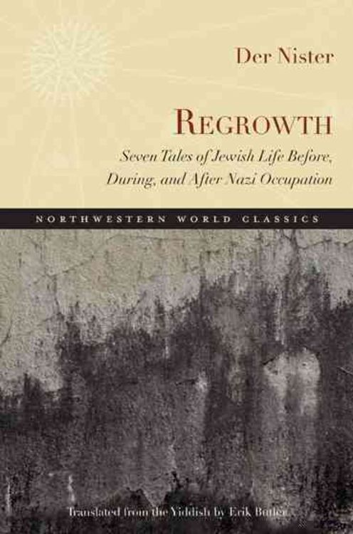 Bild vom Artikel Regrowth: Seven Tales of Jewish Life Before, During, and After Nazi Occupation vom Autor Der der Nister