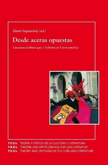 Produktbild: Desde aceras opuestas : literatura-cultura gay y lesbiana en Latinoam&eacute;rica