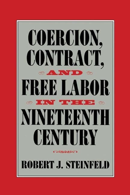 Produktbild: Coercion, Contract, and Free Labor in the Nineteenth Century