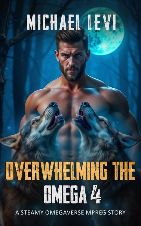 Produktbild: Overwhelming the Omega 4 - A Steamy Omegaverse MPREG Story