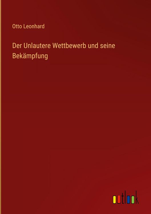 Produktbild: Der Unlautere Wettbewerb und seine Bek&auml;mpfung