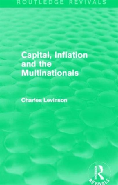 Produktbild: Levinson, C: Capital, Inflation and the Multinationals