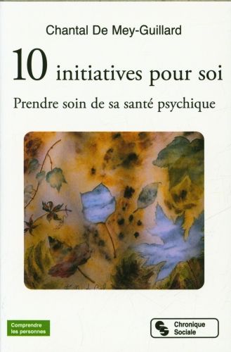 Produktbild: 10 initiatives pour soi : prendre soin de sa sant&eacute; psychique