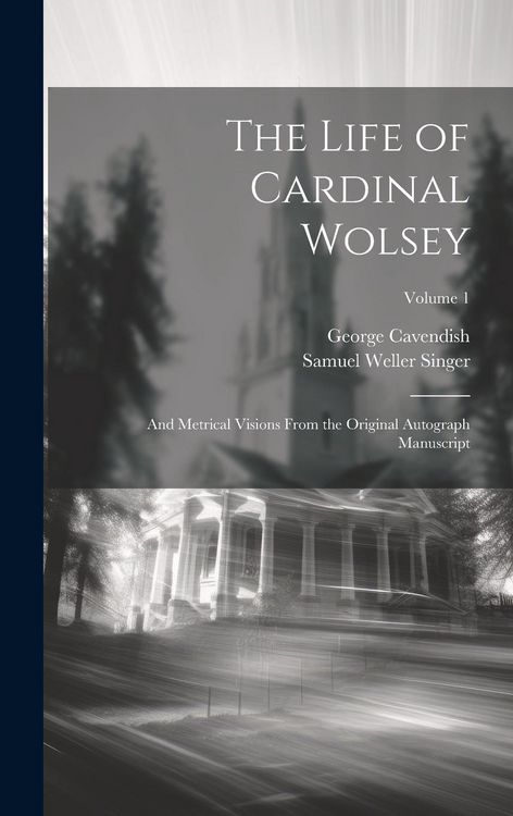 Produktbild: The Life of Cardinal Wolsey