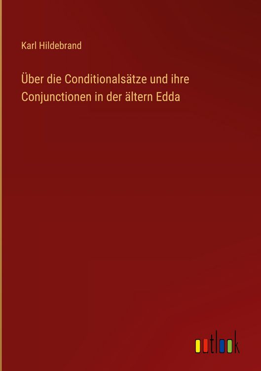 Produktbild: &Uuml;ber die Conditionals&auml;tze und ihre Conjunctionen in der &auml;ltern Edda