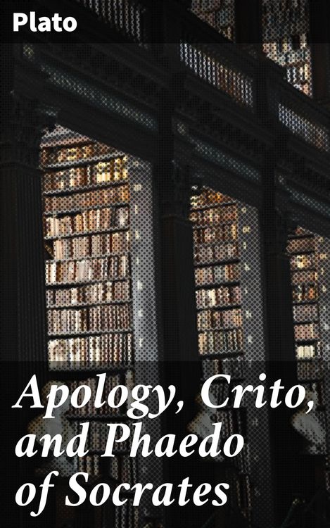 Produktbild: Apology, Crito, and Phaedo of Socrates